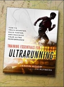 Training Essentials for Ultrarunning- How to Train Smarter, Race Faster, and Maximize Your Ultramarathon Performance-Jason Koop
