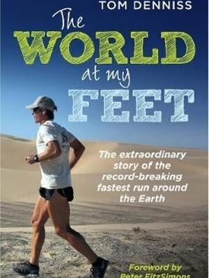 the-world-at-my-feet-book Tom Denniss