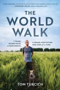 The World Walk- 7 Years. 28,000 Miles. 6 Continents. A Grand Meditation, One Step at a Time.